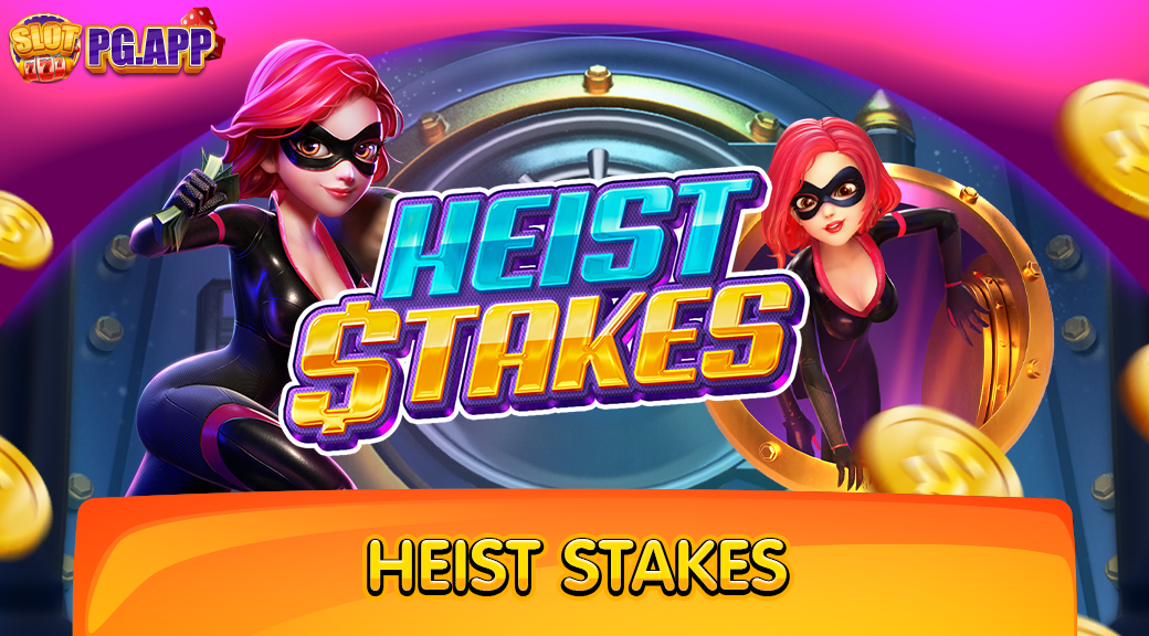 Heist Stakes